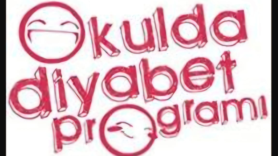 OKULDA DİYABET EĞİTİMİ  PROGRAMİ 